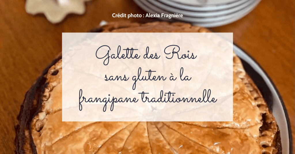 Recette de la galette des Rois sans gluten à la véritable&nbsp;frangipane